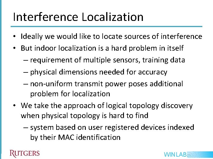Interference Localization • Ideally we would like to locate sources of interference • But Interference Localization • Ideally we would like to locate sources of interference • But