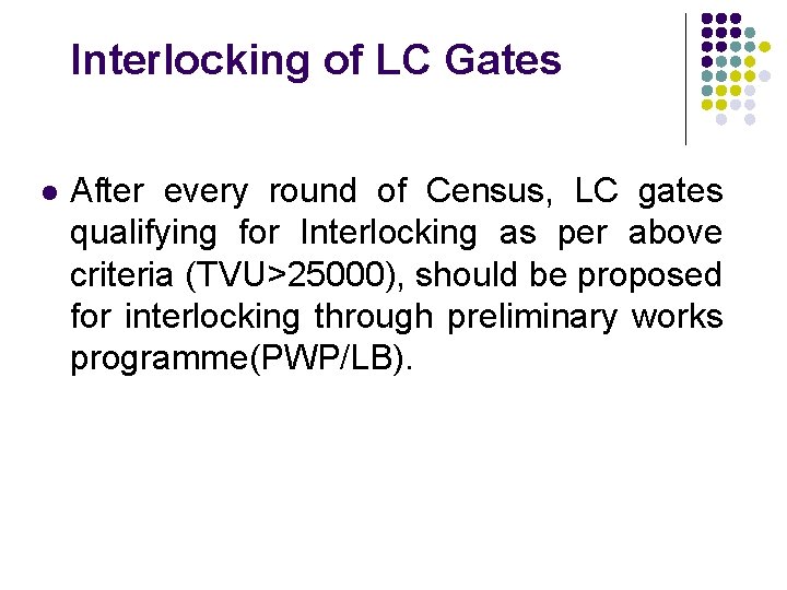 Interlocking of LC Gates l After every round of Census, LC gates qualifying for