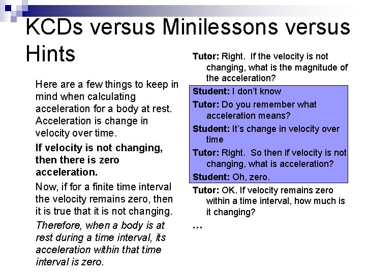 KCDs versus Minilessons versus Tutor: Right. If the velocity is not Hints changing, what