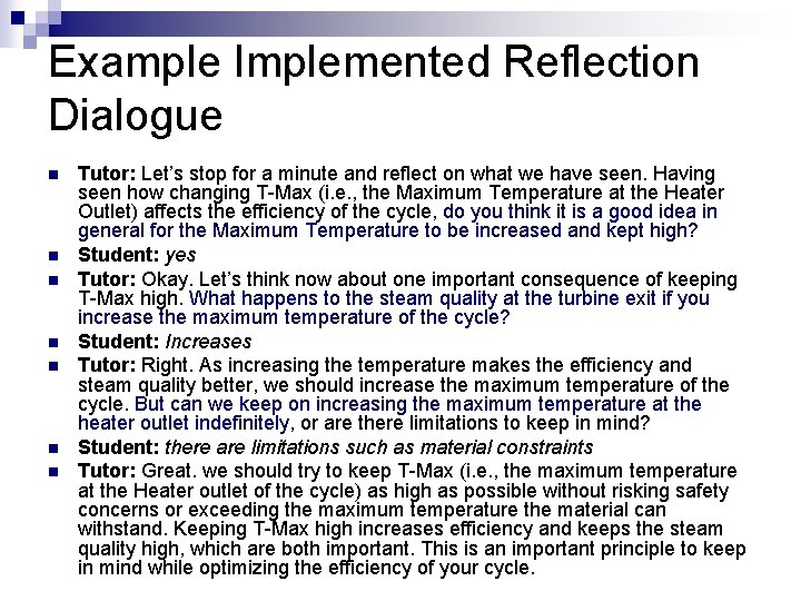 Example Implemented Reflection Dialogue n n n n Tutor: Let’s stop for a minute