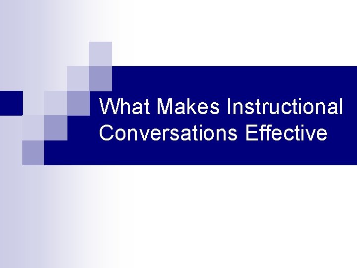 What Makes Instructional Conversations Effective 