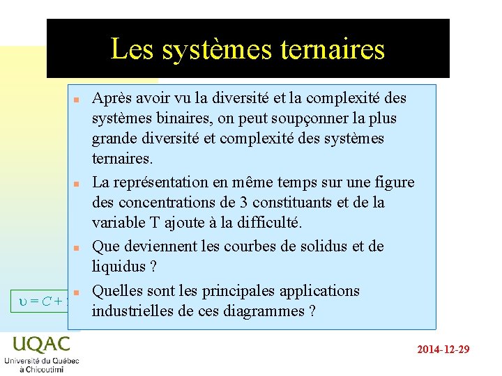 Les systèmes ternaires Après avoir vu la diversité et la complexité des systèmes binaires, Les systèmes ternaires Après avoir vu la diversité et la complexité des systèmes binaires,