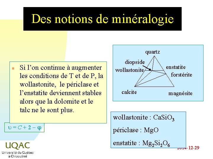 Des notions de minéralogie quartz n Si l’on continue à augmenter les conditions de Des notions de minéralogie quartz n Si l’on continue à augmenter les conditions de