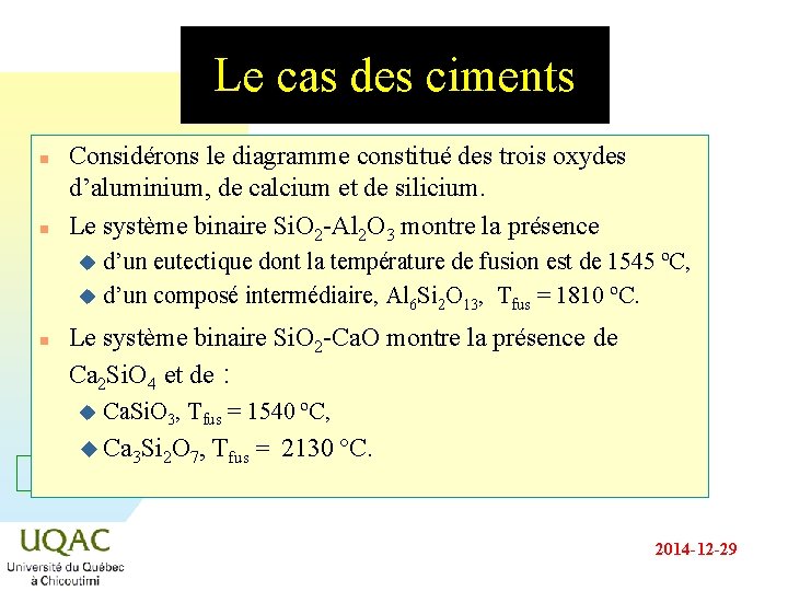 Le cas des ciments n n Considérons le diagramme constitué des trois oxydes d’aluminium, Le cas des ciments n n Considérons le diagramme constitué des trois oxydes d’aluminium,