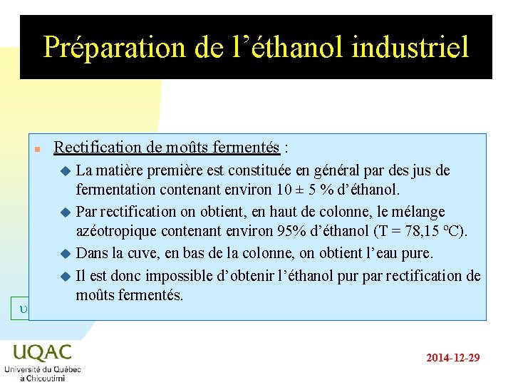Préparation de l’éthanol industriel n Rectification de moûts fermentés : La matière première est Préparation de l’éthanol industriel n Rectification de moûts fermentés : La matière première est