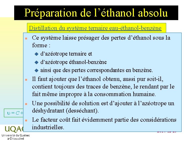 Préparation de l’éthanol absolu Distillation du système ternaire eau-éthanol-benzène n Ce système laisse présager Préparation de l’éthanol absolu Distillation du système ternaire eau-éthanol-benzène n Ce système laisse présager