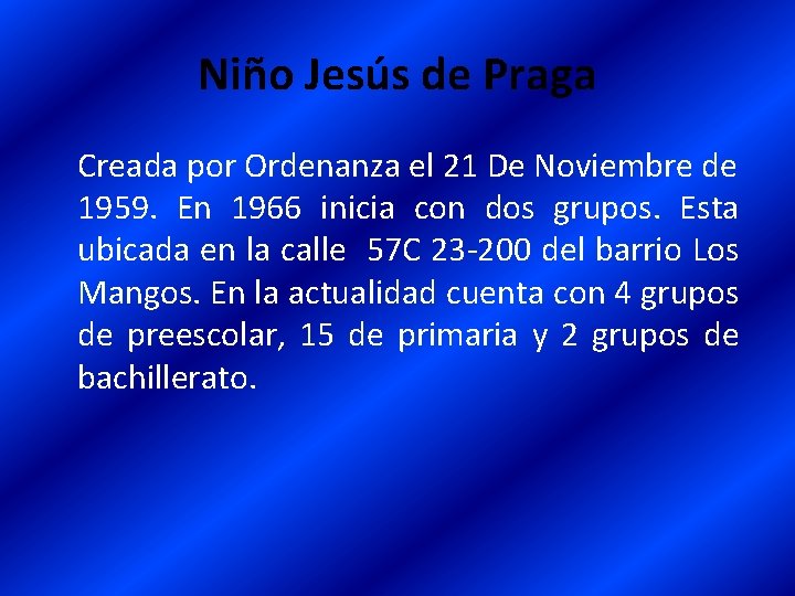 Niño Jesús de Praga Creada por Ordenanza el 21 De Noviembre de 1959. En