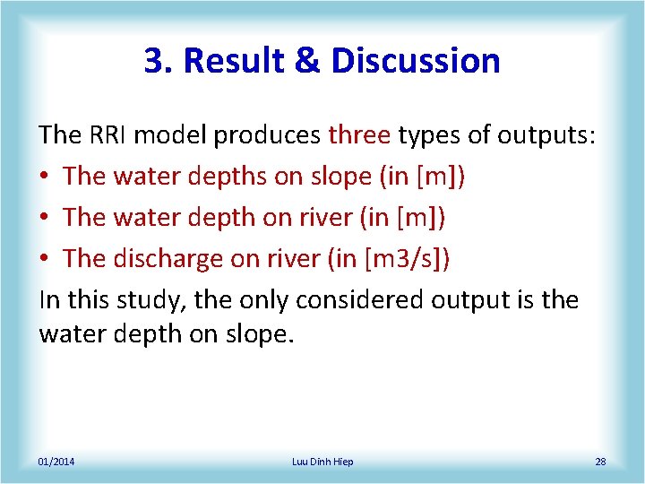 3. Result & Discussion The RRI model produces three types of outputs: • The 3. Result & Discussion The RRI model produces three types of outputs: • The