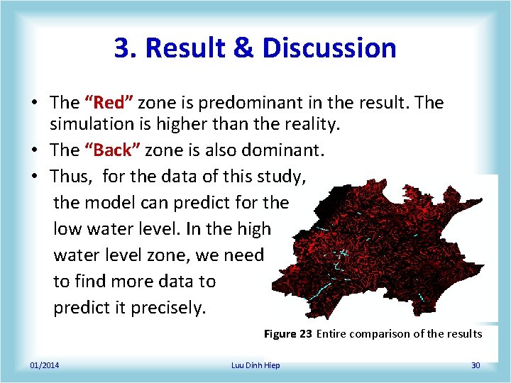 3. Result & Discussion • The “Red” zone is predominant in the result. The 3. Result & Discussion • The “Red” zone is predominant in the result. The