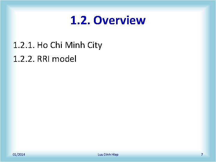 1. 2. Overview 1. 2. 1. Ho Chi Minh City 1. 2. 2. RRI 1. 2. Overview 1. 2. 1. Ho Chi Minh City 1. 2. 2. RRI