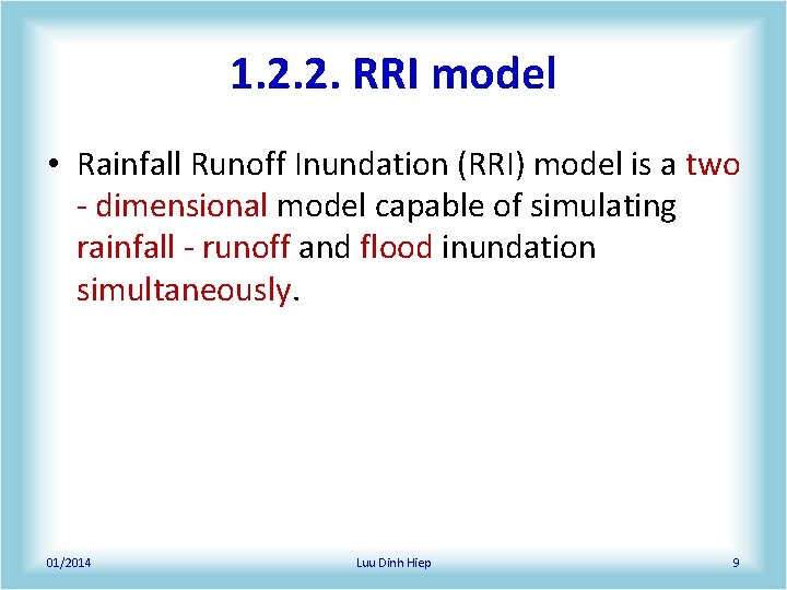 1. 2. 2. RRI model • Rainfall Runoff Inundation (RRI) model is a two 1. 2. 2. RRI model • Rainfall Runoff Inundation (RRI) model is a two