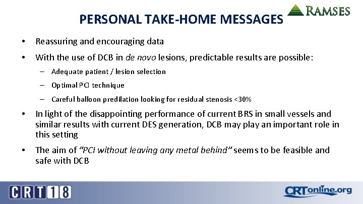 PERSONAL TAKE-HOME MESSAGES • Reassuring and encouraging data • With the use of DCB