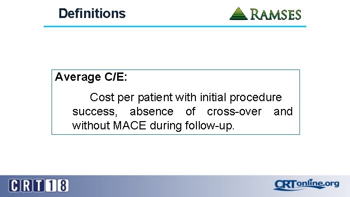 Definitions Average C/E: Cost per patient with initial procedure success, absence of cross-over and