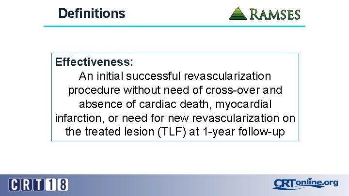 Definitions Effectiveness: An initial successful revascularization procedure without need of cross-over and absence of