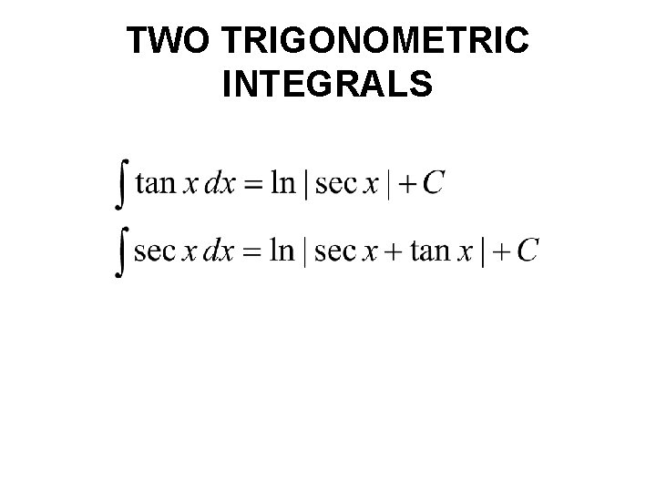 TWO TRIGONOMETRIC INTEGRALS 