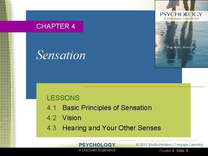 CHAPTER 4 Sensation LESSONS 4. 1 Basic Principles of Sensation 4. 2 Vision 4.