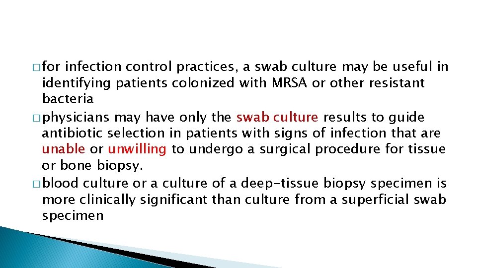� for infection control practices, a swab culture may be useful in identifying patients