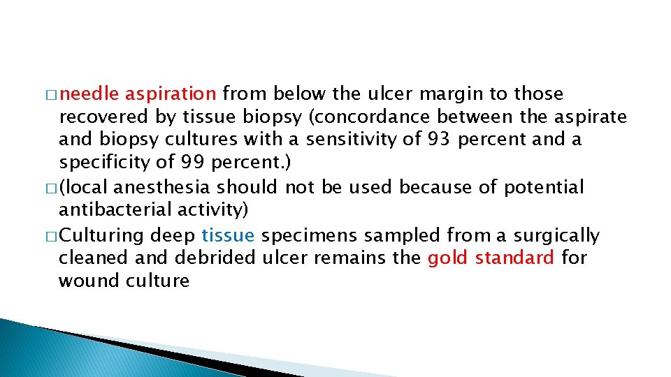 � needle aspiration from below the ulcer margin to those recovered by tissue biopsy