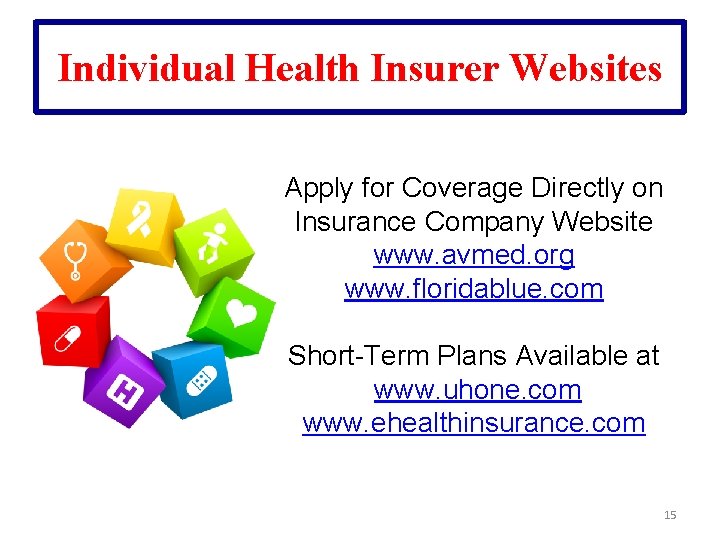 Individual Health Insurer Websites Apply for Coverage Directly on Insurance Company Website www. avmed.