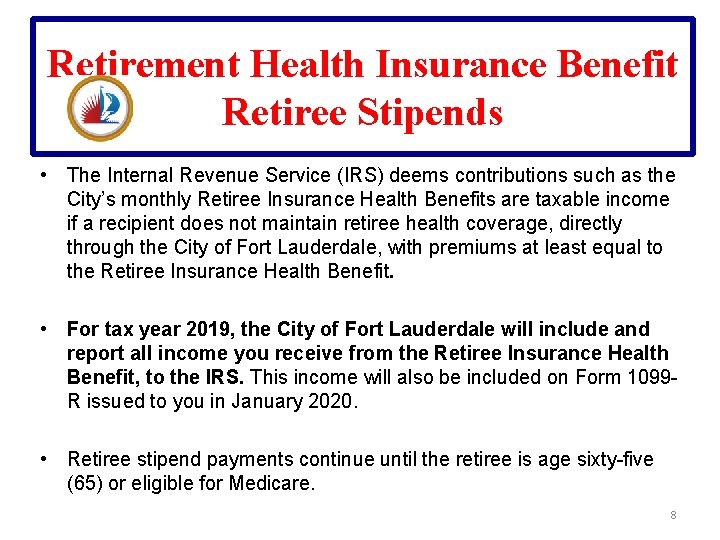 Retirement Health Insurance Benefit Retiree Stipends • The Internal Revenue Service (IRS) deems contributions