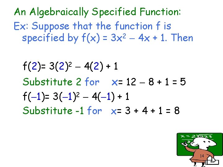 An Algebraically Specified Function: Ex: Suppose that the function f is specified by f(x)
