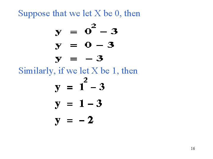 Suppose that we let X be 0, then Similarly, if we let X be