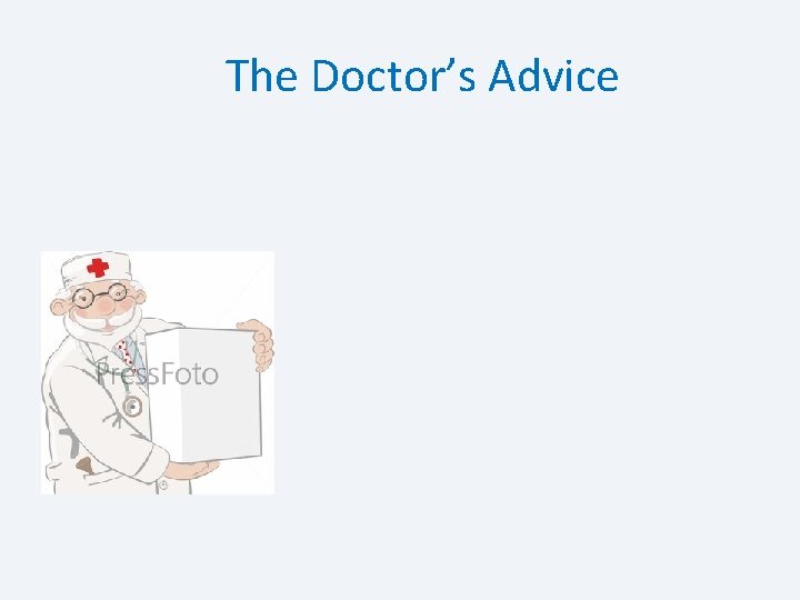 The Doctor’s Advice 