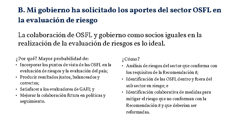 B. Mi gobierno ha solicitado los aportes del sector OSFL en la evaluación de