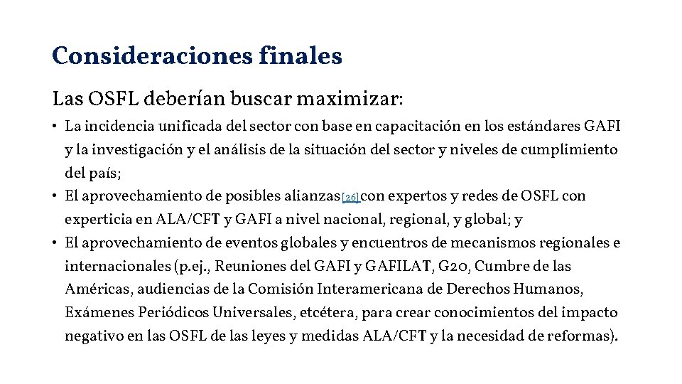 Consideraciones finales Las OSFL deberían buscar maximizar: • La incidencia unificada del sector con