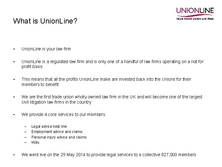 What is Union. Line? • Union. Line is your law firm • Union. Line