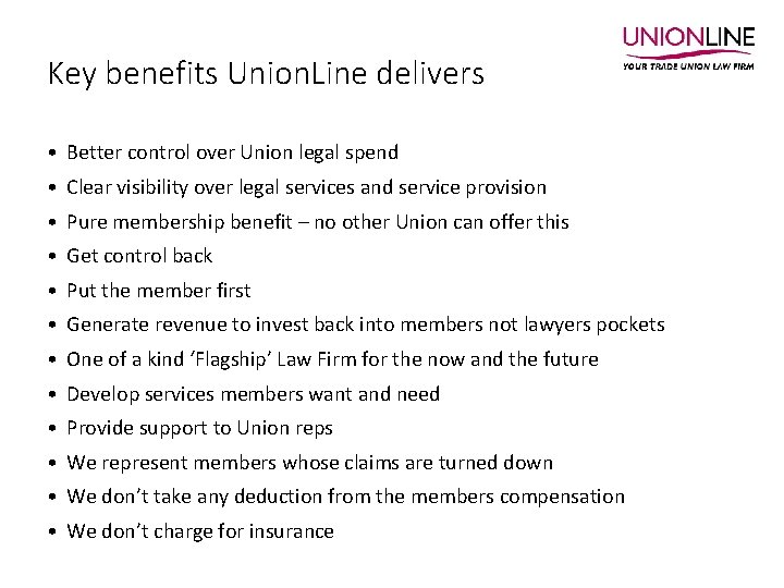 Key benefits Union. Line delivers • Better control over Union legal spend • Clear