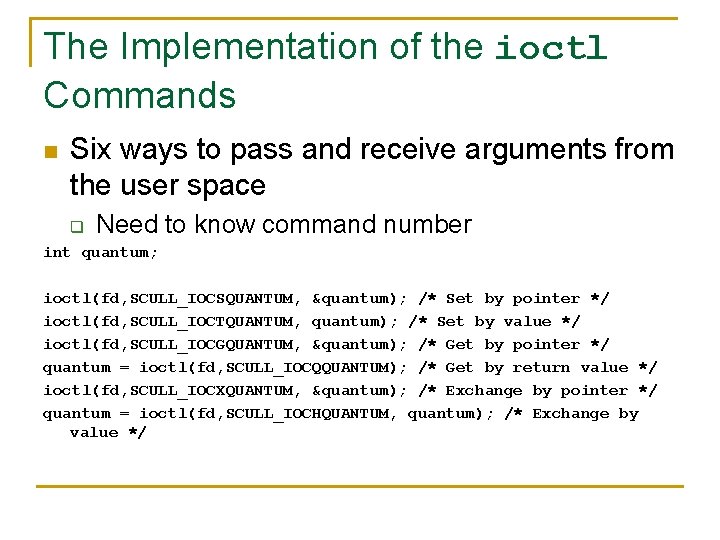 The Implementation of the ioctl Commands n Six ways to pass and receive arguments