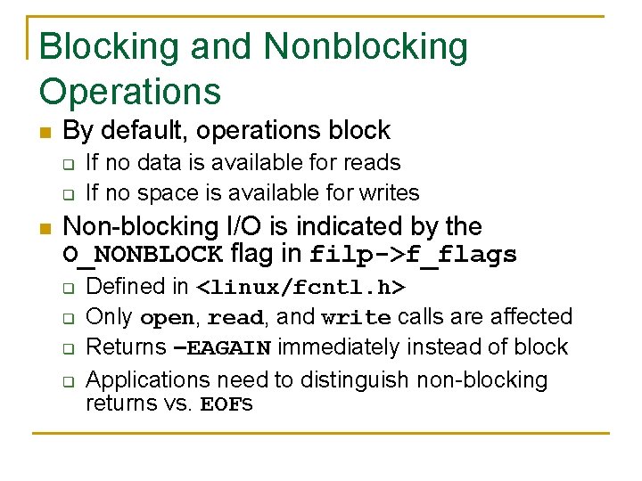 Blocking and Nonblocking Operations n By default, operations block q q n If no