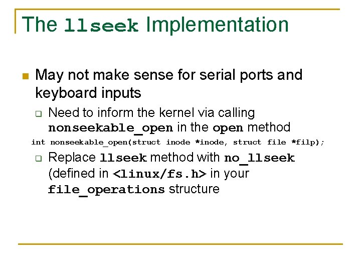 The llseek Implementation n May not make sense for serial ports and keyboard inputs