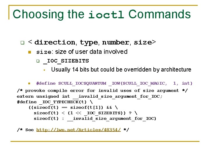 Choosing the ioctl Commands q < direction, type, number, size> n size: size of