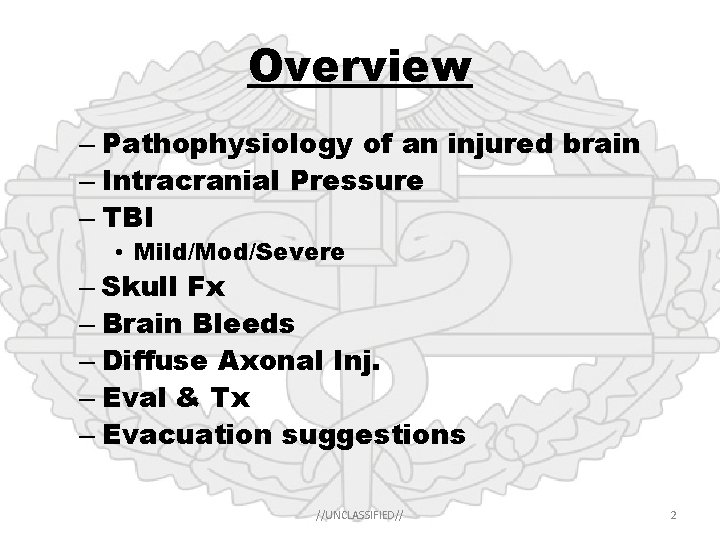 Overview – Pathophysiology of an injured brain – Intracranial Pressure – TBI • Mild/Mod/Severe