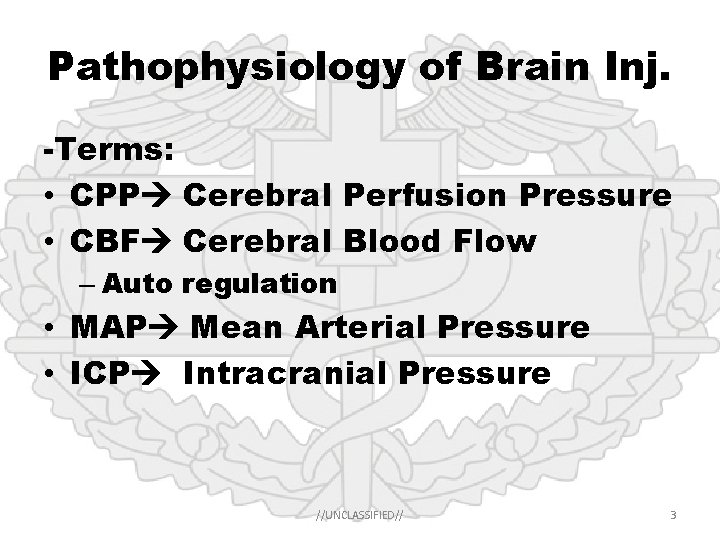 Pathophysiology of Brain Inj. -Terms: • CPP Cerebral Perfusion Pressure • CBF Cerebral Blood