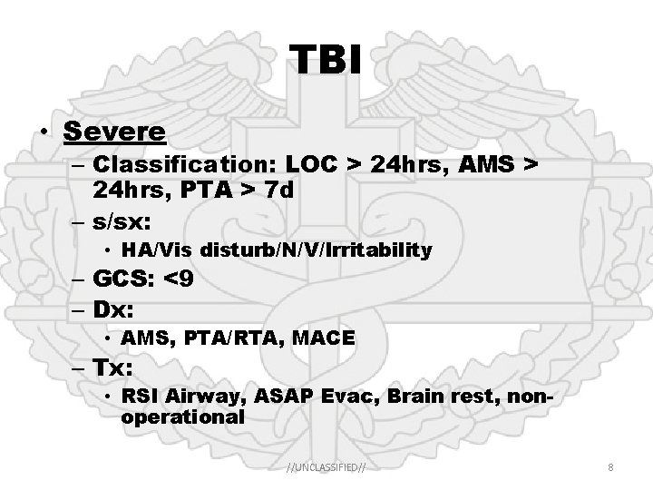TBI • Severe – Classification: LOC > 24 hrs, AMS > 24 hrs, PTA