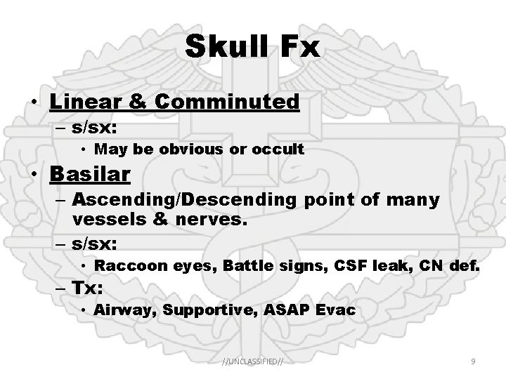 Skull Fx • Linear & Comminuted – s/sx: • May be obvious or occult