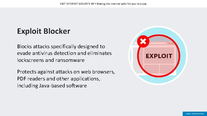 ESET INTERNET SECURITY 10 • Making the internet safer for you to enjoy Exploit
