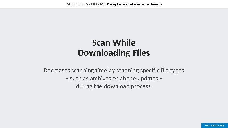 ESET INTERNET SECURITY 10 • Making the internet safer for you to enjoy Scan