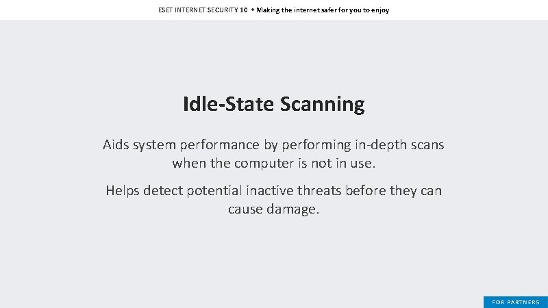 ESET INTERNET SECURITY 10 • Making the internet safer for you to enjoy Idle-State