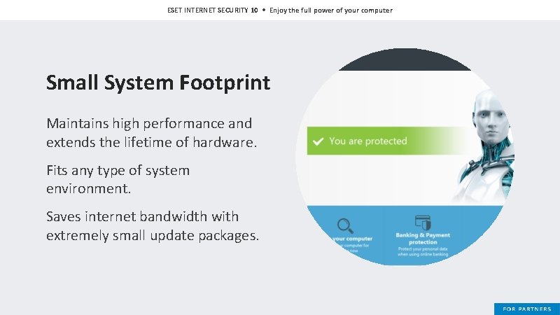 ESET INTERNET SECURITY 10 • Enjoy the full power of your computer Small System