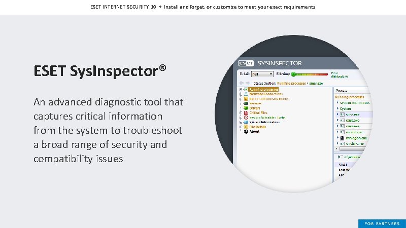 ESET INTERNET SECURITY 10 • Install and forget, or customize to meet your exact