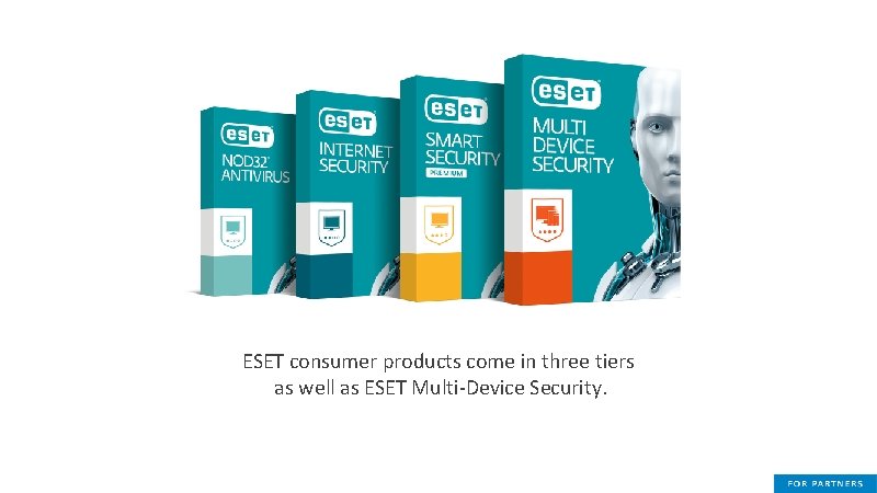 ESET consumer products come in three tiers as well as ESET Multi-Device Security. 