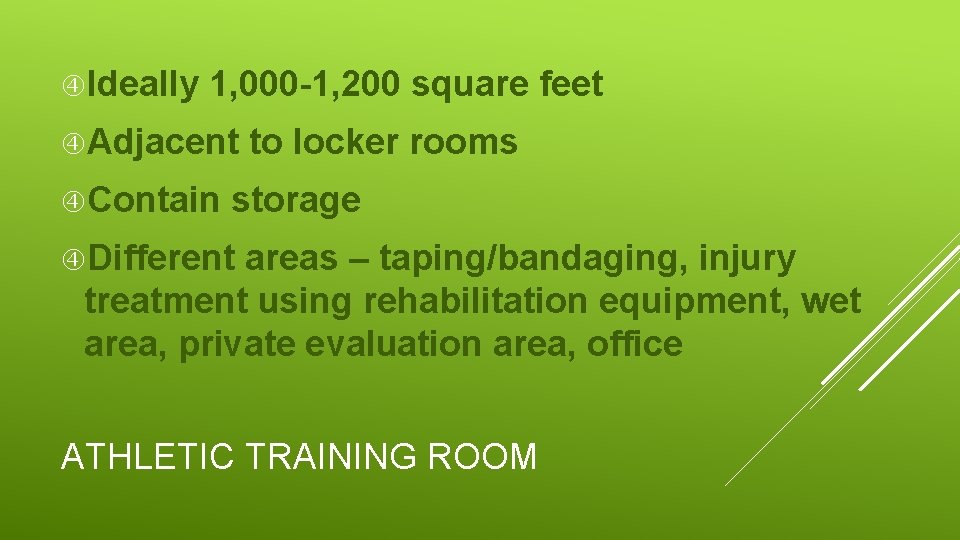 Ideally 1, 000 -1, 200 square feet Adjacent Contain to locker rooms storage Ideally 1, 000 -1, 200 square feet Adjacent Contain to locker rooms storage