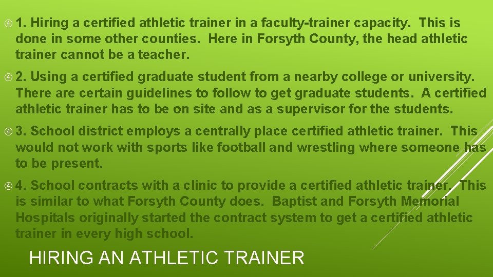  1. Hiring a certified athletic trainer in a faculty-trainer capacity. This is done