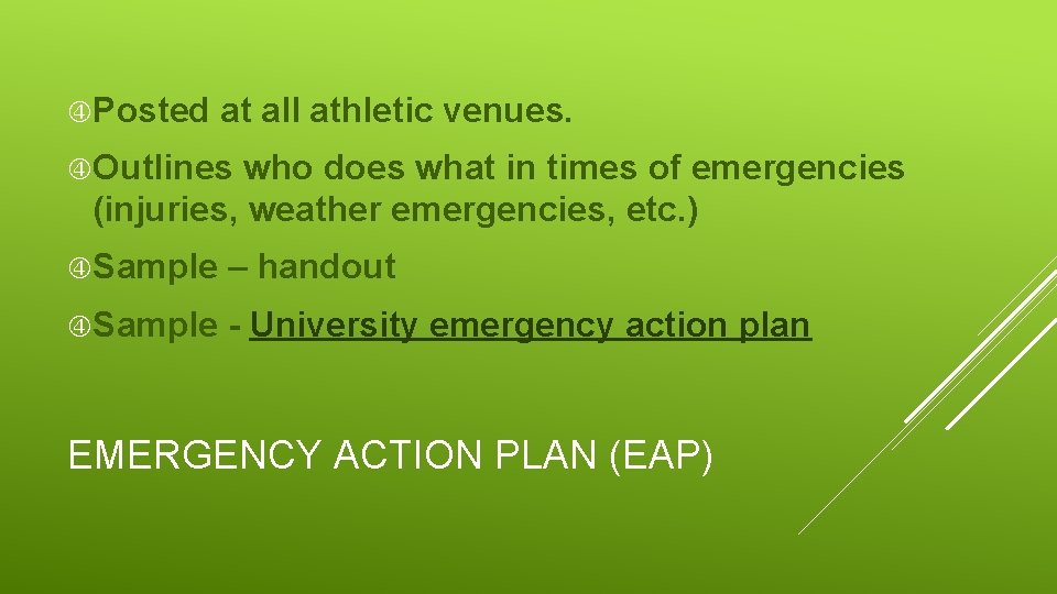 Posted at all athletic venues. Outlines who does what in times of emergencies Posted at all athletic venues. Outlines who does what in times of emergencies