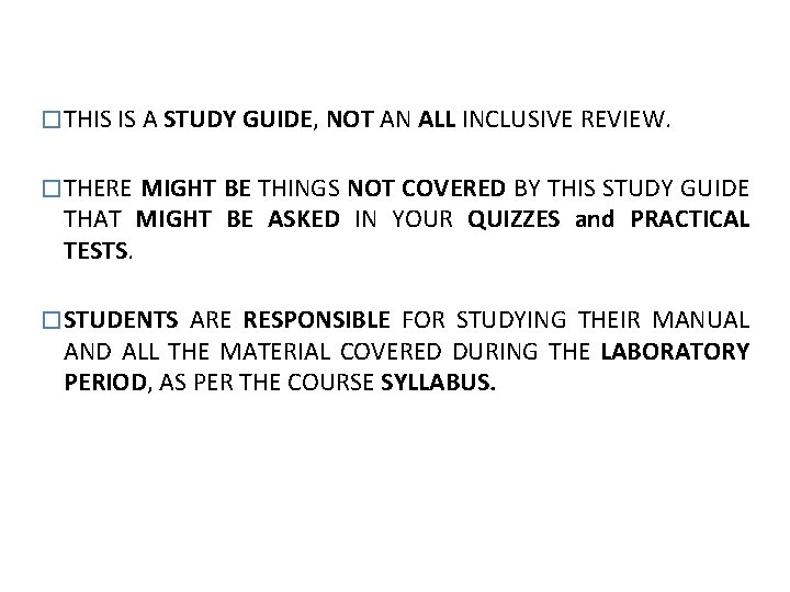 � THIS IS A STUDY GUIDE, NOT AN ALL INCLUSIVE REVIEW. � THERE MIGHT