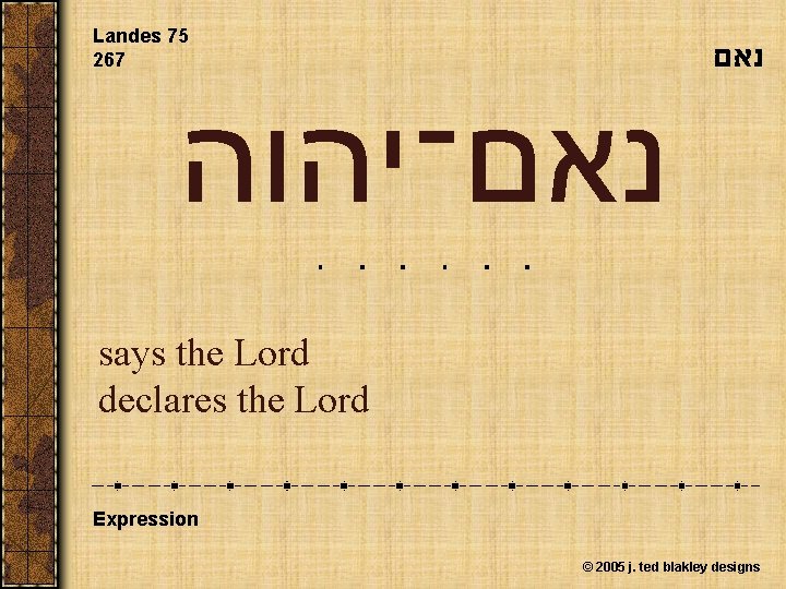 Landes 75 267 נאם־יהוה says the Lord declares the Lord Expression © 2005 j.